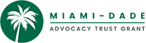 Miami-Dade Advocacy Trust Grant